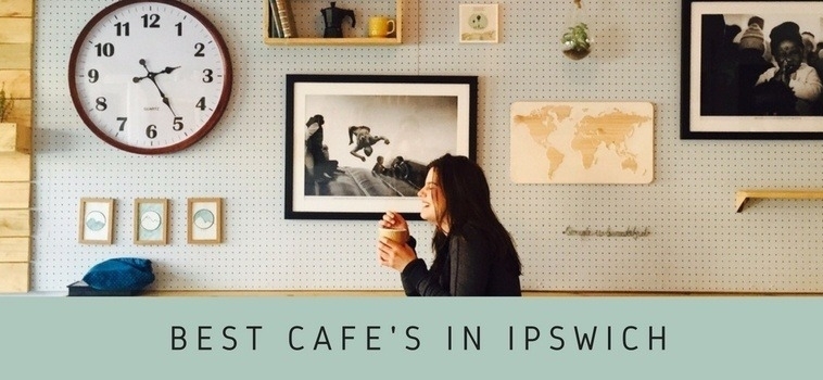 Best Cafes in Ipswich